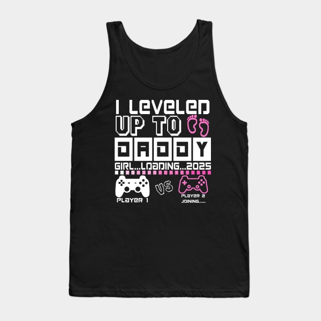 I Leveled Up To Daddy. GIRL Loading 2025. Soon To Be Dad. Baby GIRL Tank Top by ShopiLike